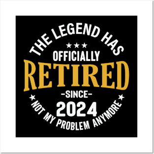 The Legend Has Officially Retired 2024 Not My Problem Anymore Posters and Art